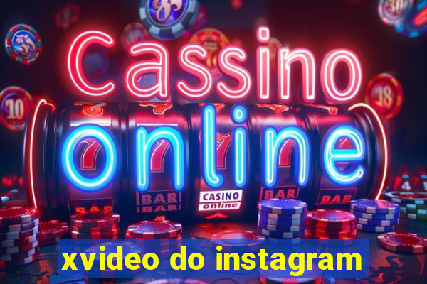 xvideo do instagram